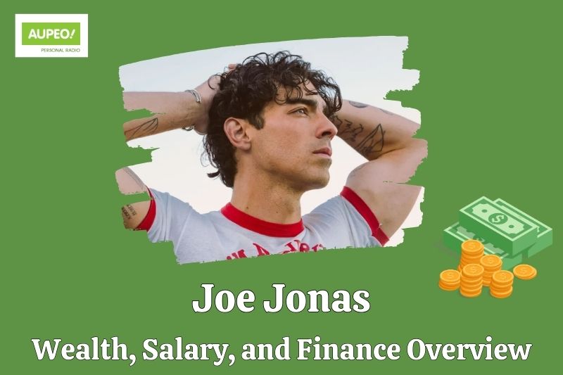 Joe Jonas Wealth, Salary and Financial Review