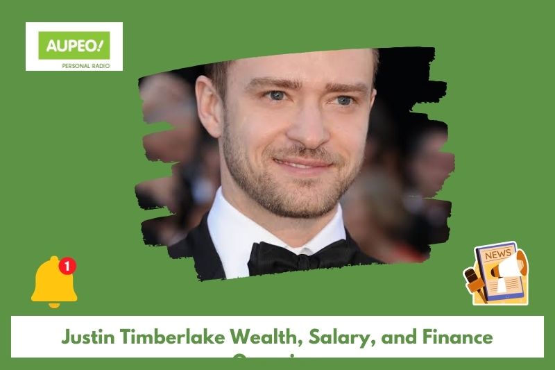 Justin Timberlake's wealth, salary and finance review