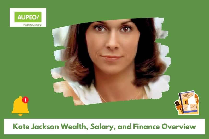 Kate Jackson's wealth, salary and finance review