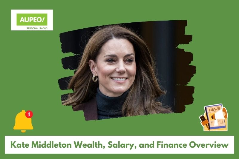 Kate Middleton's wealth, salary and financial review