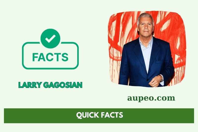 Larry Gagosian Quick Facts