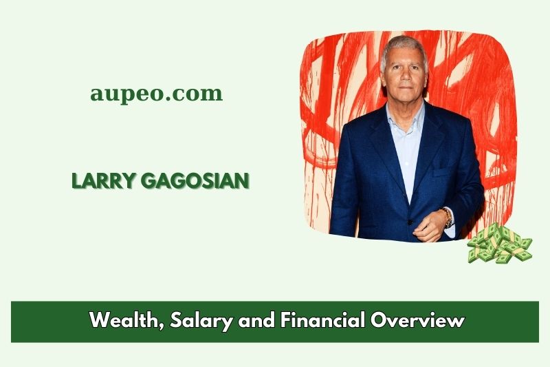 Larry Gagosian wealth, salary and financial review