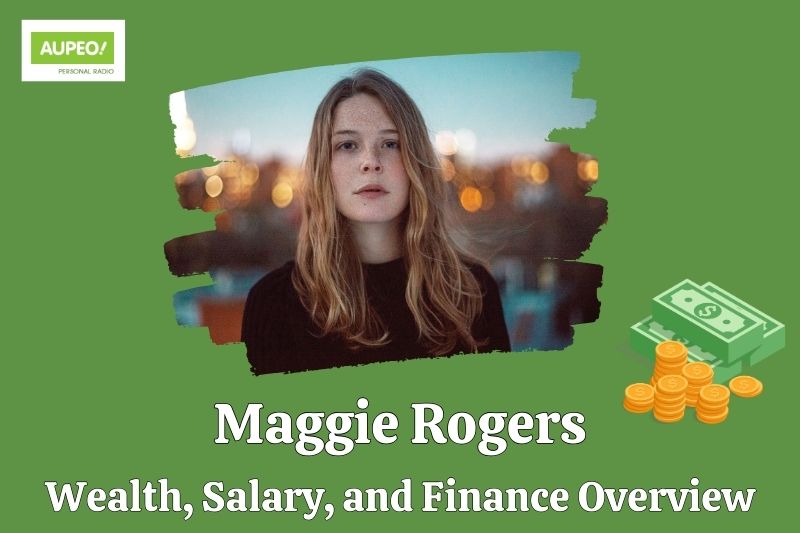 Maggie Rogers wealth, salary and financial review