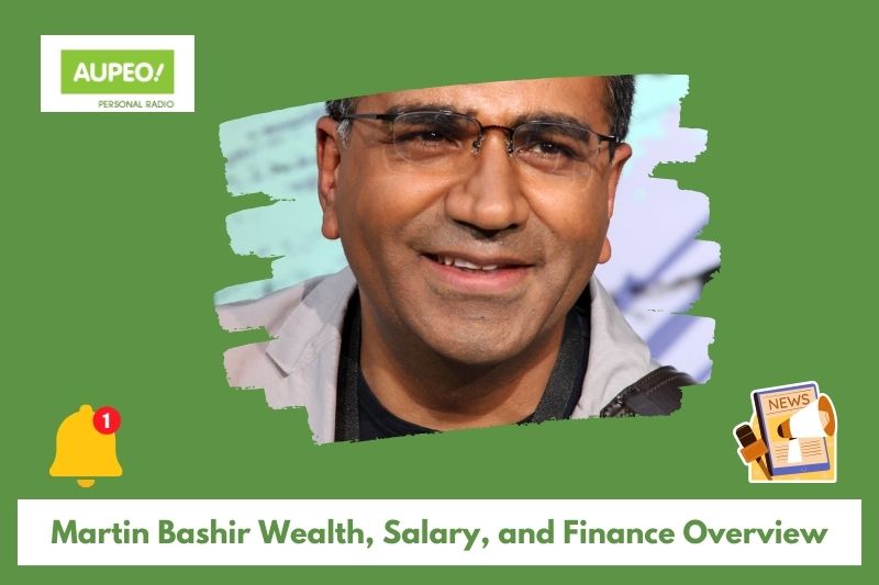 Martin Bashir's wealth, salary and financial review