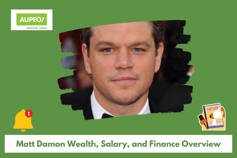 Matthew Damon's wealth, salary and finance review