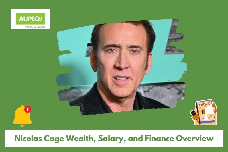 Nicolas Cage Wealth, Salary and Finance Review