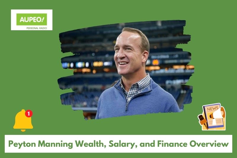 Peyton Manning Wealth, Salary and Finance Review