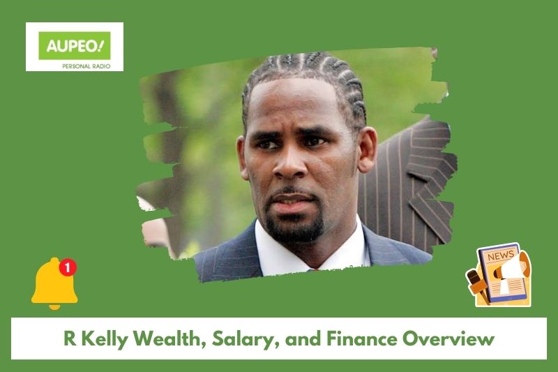 R kelly wealth, salary and finance review