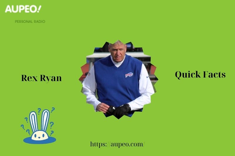 REX RYAN Quick Facts