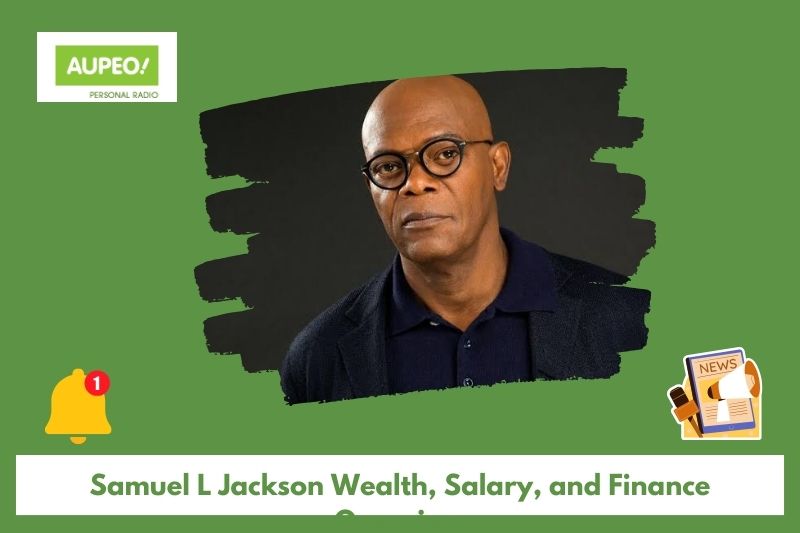 Samuel L Jackson Wealth, Salary and Finance Review