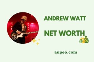 Andrew Watt Wealth, Salary, and Financial Overview