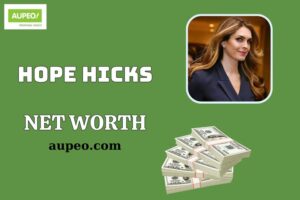 Hope Hicks Wealth, Salary and Financial Overview