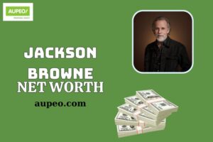 Jackson Browne Wealth, Salary and Financial Overview