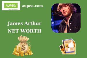 James Arthur Wealth, Salary, and Finance Overview