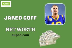 Jared Goff Wealth, Salary and Financial Overview