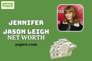 Jennifer Jason Leigh Wealth, Salary and Financial Overview