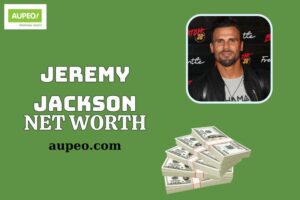 Jeremy Jackson Wealth, Salary and Financial Overview