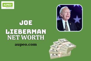 Joe Lieberman Wealth, Salary and Financial Overview