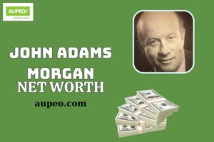 John Adams Morgan Wealth, Salary and Financial Overview