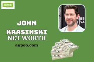 John Krasinski Wealth, Salary and Financial Overview