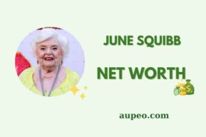 June Squibb Wealth, Salary, and Financial Overview