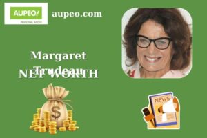 What is Margaret Trudeau Net Worth 2025 Salary Wealth Career Earnings