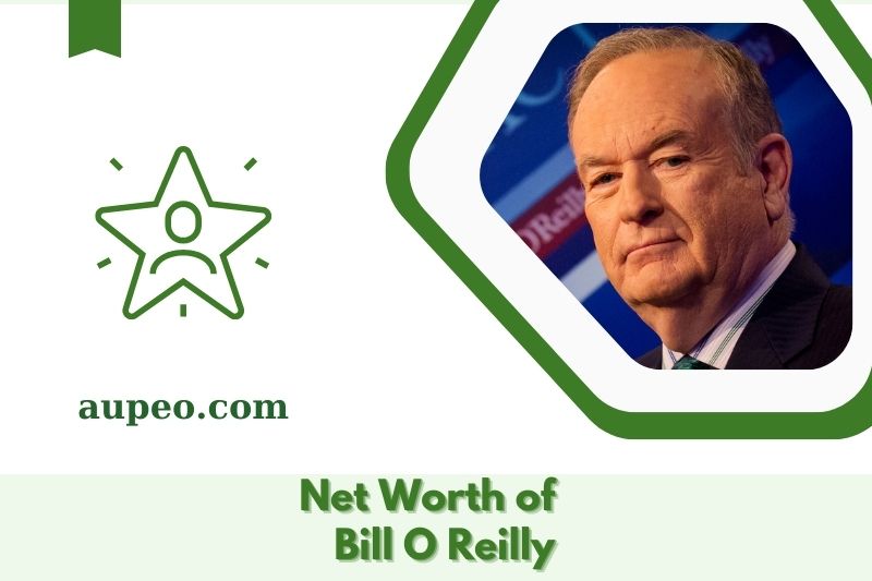 What is the net value of Bill O Reilly in 2025