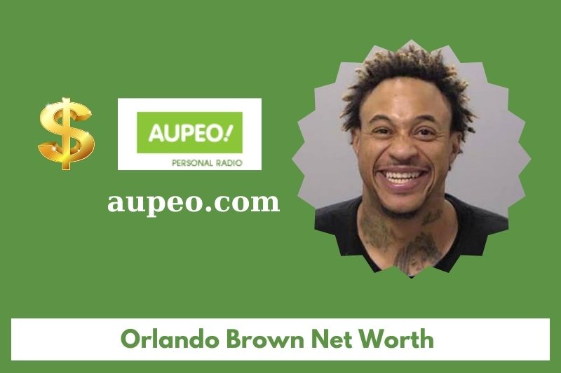 What is the net value of Orlando Brown in 2025