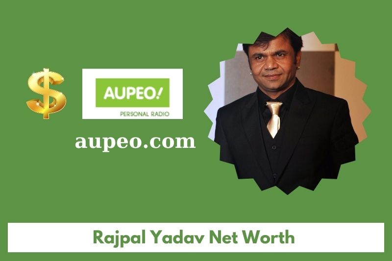 What is Rajpal Yadav's net value in 2025