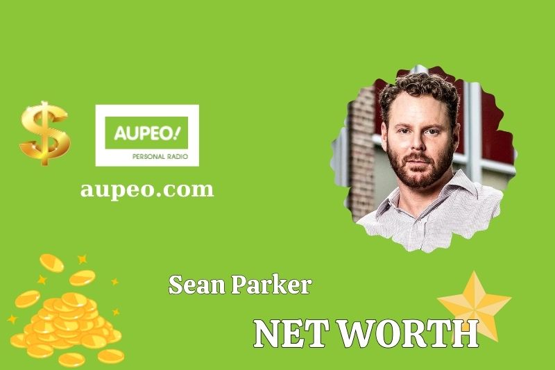 What is the net value of Sean Parker in 2025