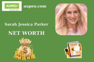 Sarah Jessica Parker Wealth, Salary, and Finance Overview