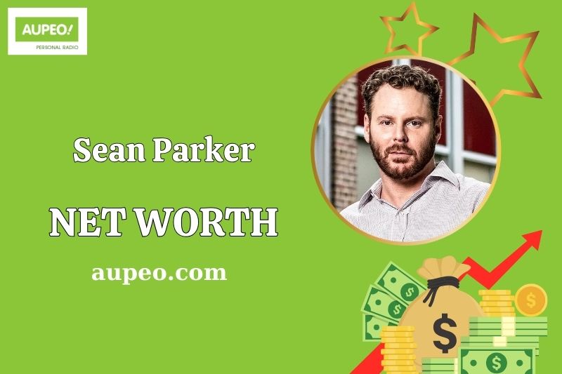 Sean Parker Wealth, Salary, and Financial Overview