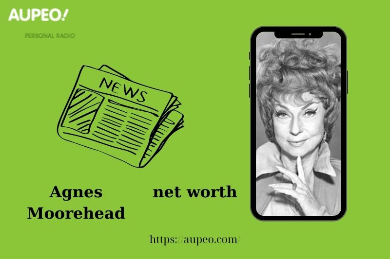 What is Agnes Moorehead's net value in 2025