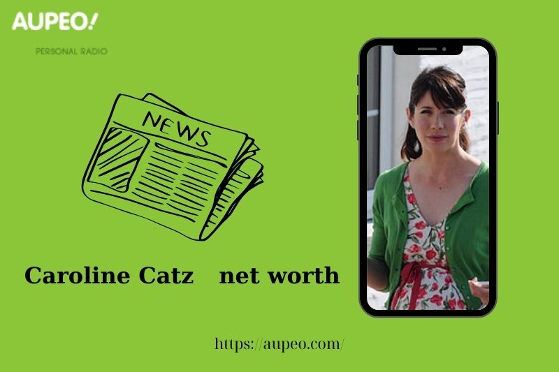 What is the net value of Caroline Catz in 2025