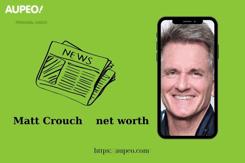 What is the net value of Matt Crouch in 2025