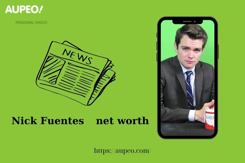 What is the net value of Nick Fuentes in 2025