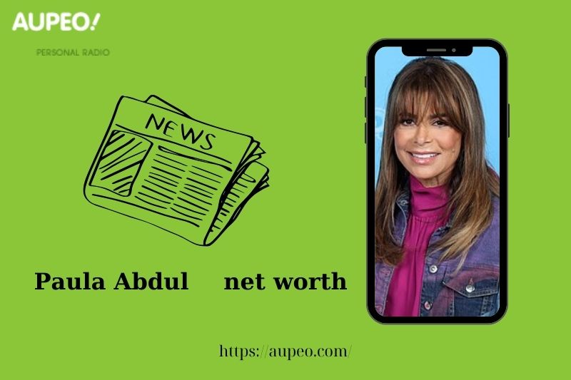 What is Paula Abdul's net value in 2025