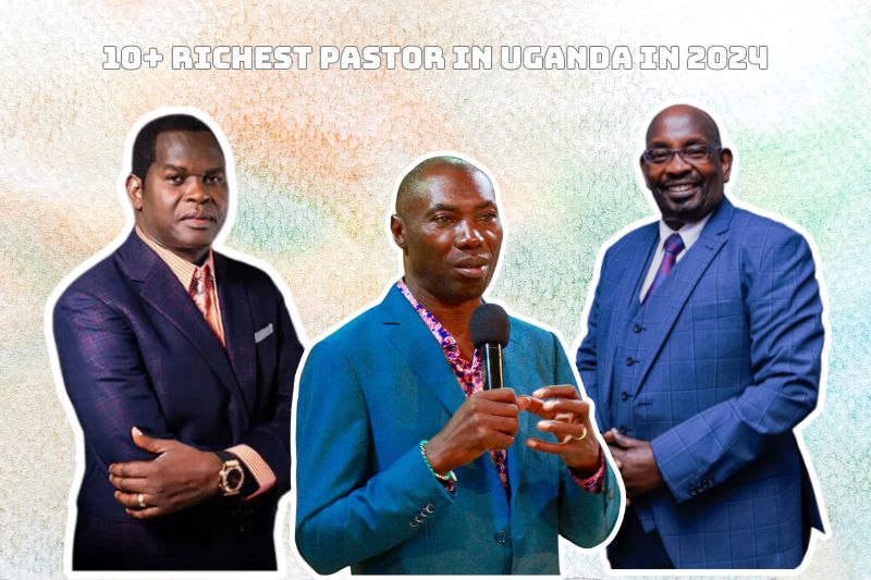 List of 10+ Richest Pastors in Uganda in 2024