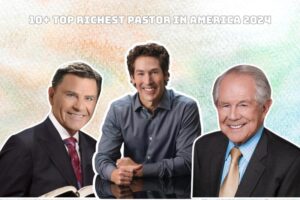 10+ Top Richest Pastors In America 2024