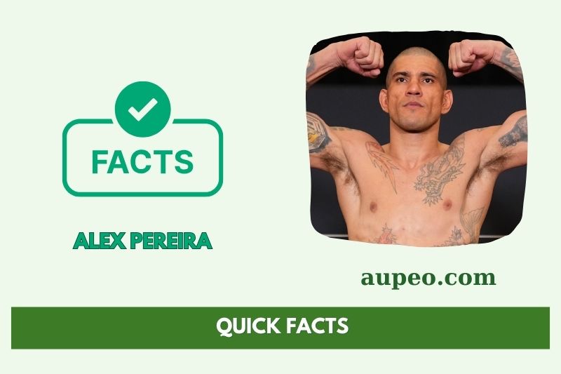 Alex Pereira Rapid facts