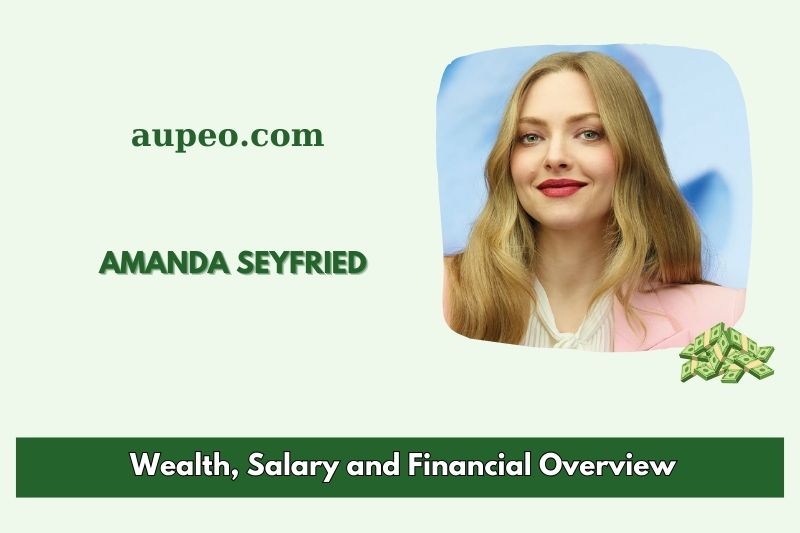 Amanda Seyfried's wealth, salary and financial review