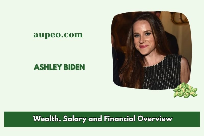 Ashley Biden's wealth, salary and financial review