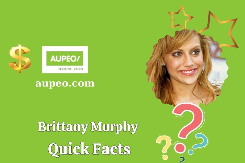 Brittany Murphy Quick Facts