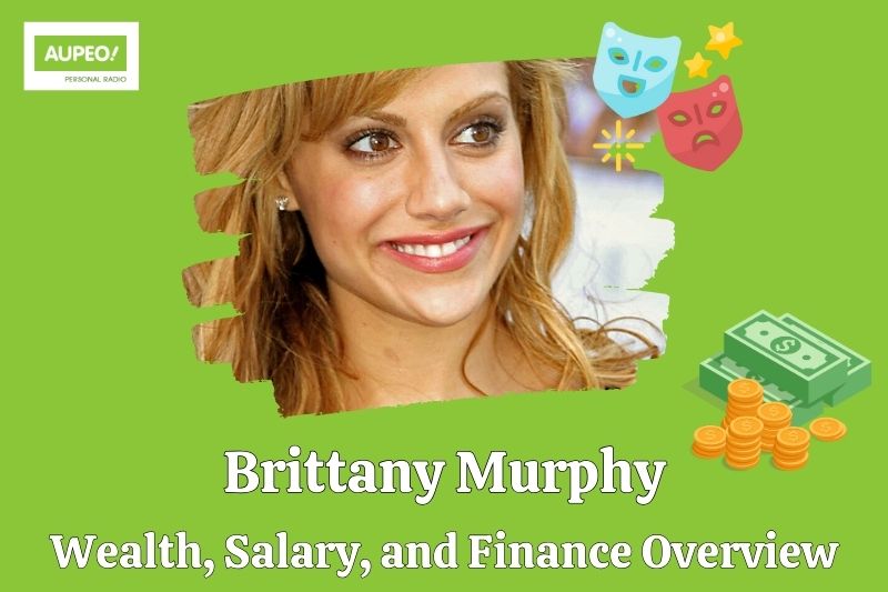 Brittany Murphy's wealth, salary and financial review