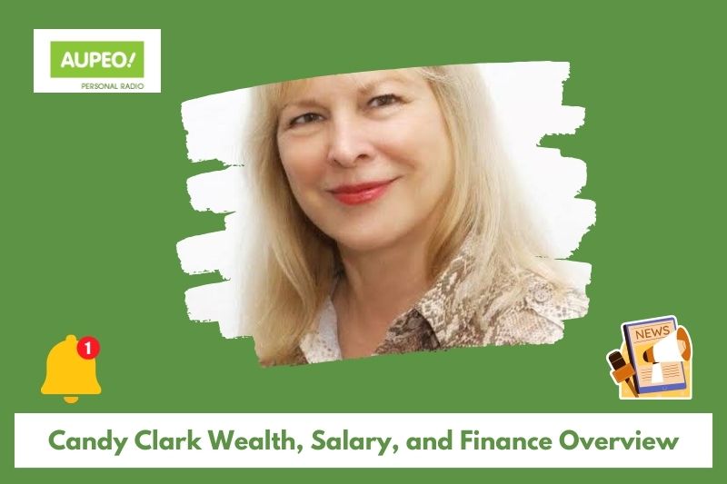 Candy Clark Wealth, Salary and Finance Review