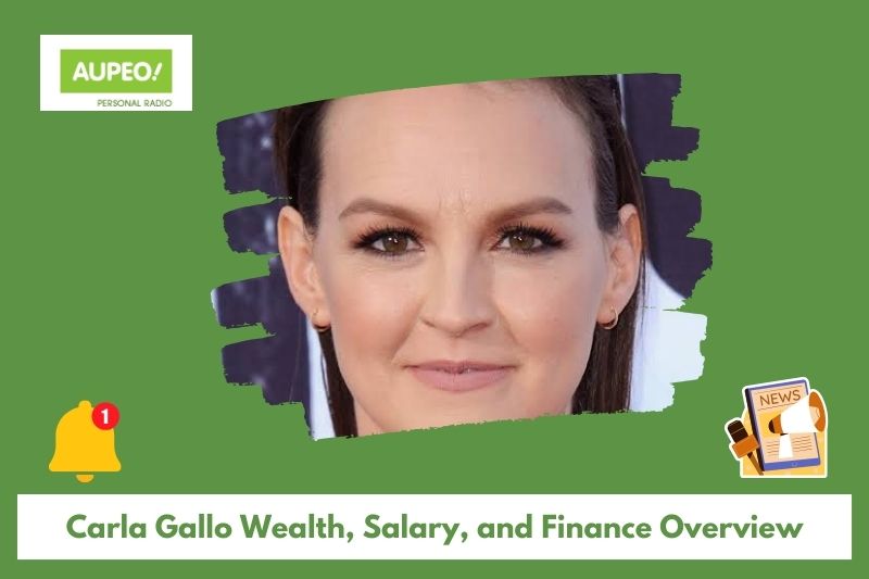 Carla Gallo's wealth, salary and finance review
