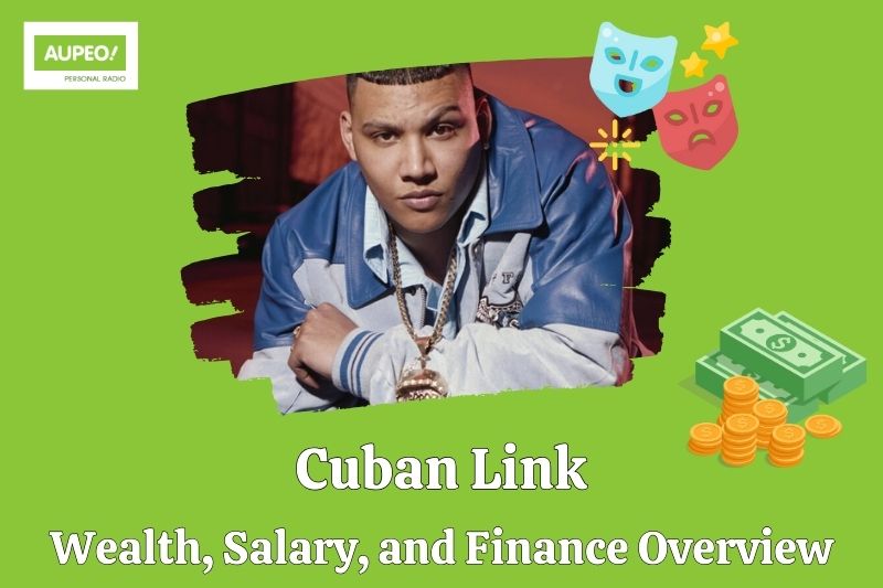 Cuban link wealth, salary and financial review
