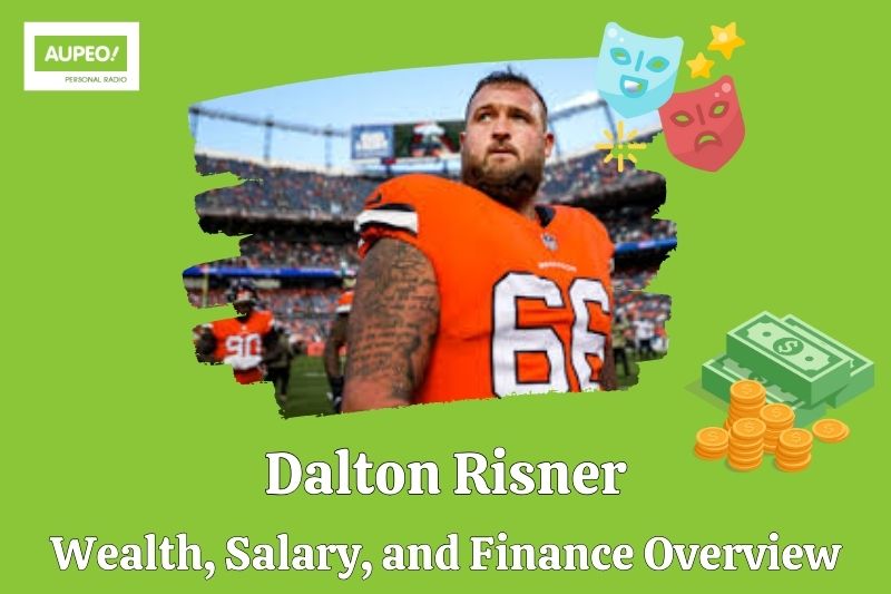 Dalton Risner's wealth, salary and financial review