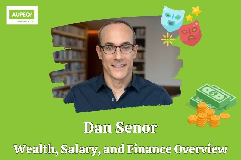 Dan Senor Wealth, Salary and Financial Review