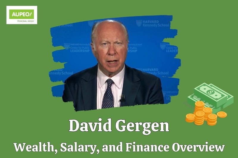 David Gergen's wealth, salary and financial review